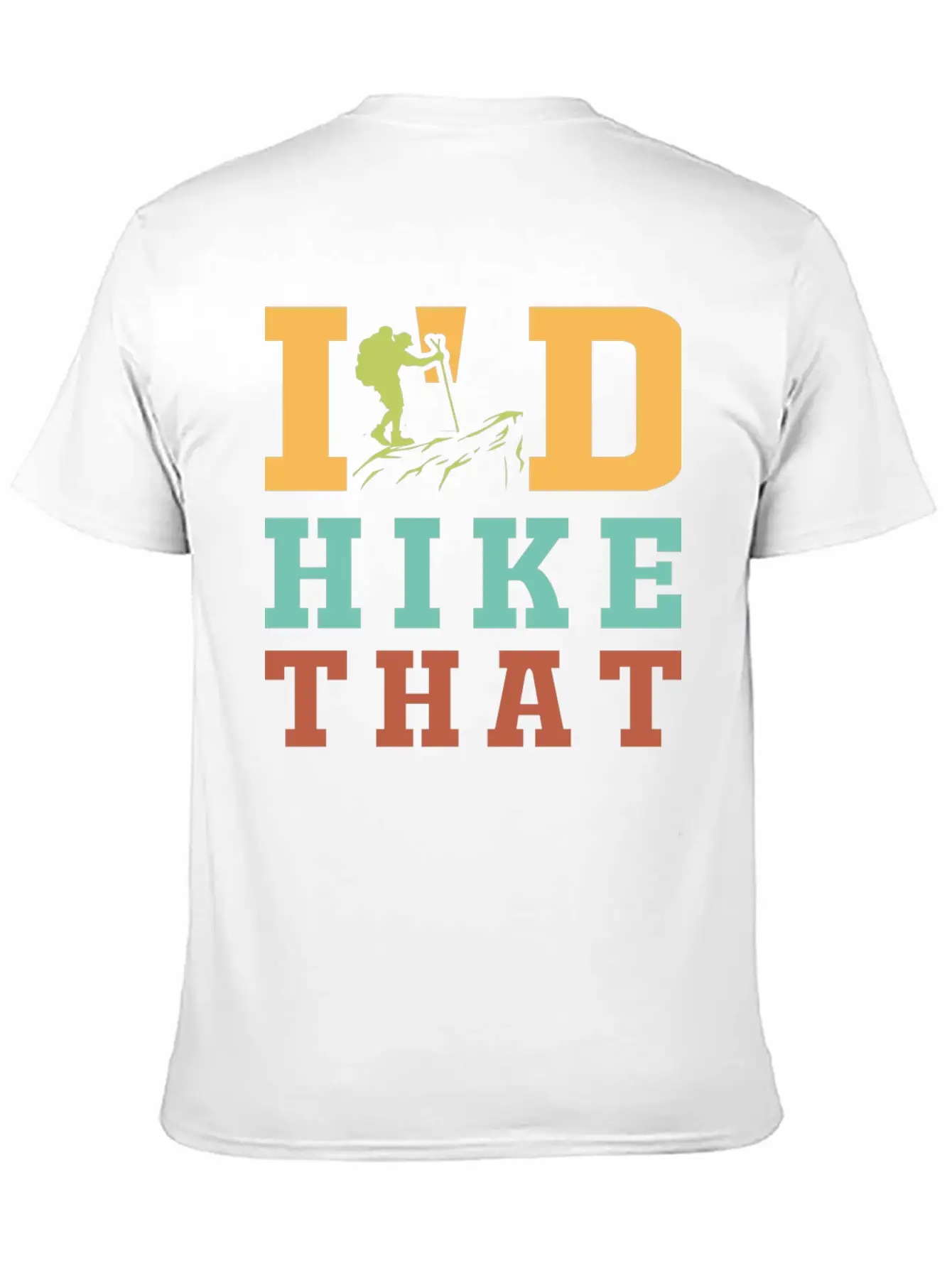 I'D Hike That, Hiking, Hike Unisex Casual T-Shirt – Clean Design For Daily Comfort