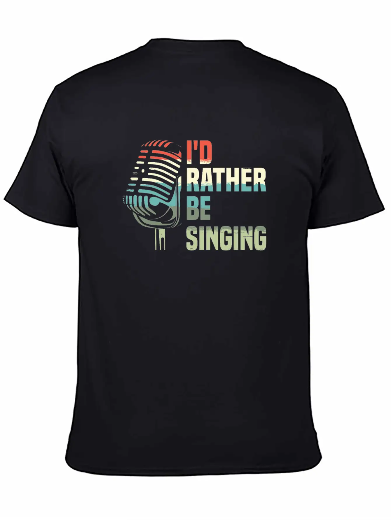I'd Rather Be Singing Karaoke Singer Voice Coach Unisex Casual T-Shirt – Clean Design For Daily Comfort