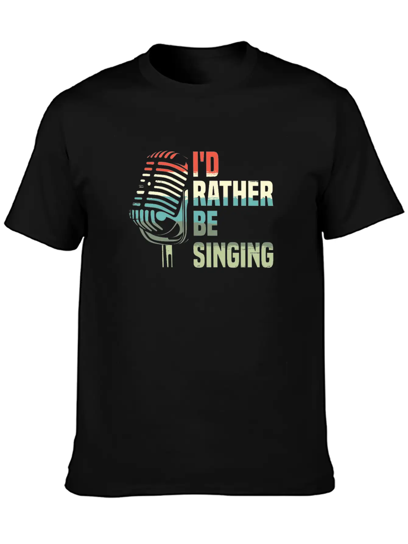 I'd Rather Be Singing Karaoke Singer Voice Coach Unisex Casual T-Shirt – Clean Design For Daily Comfort