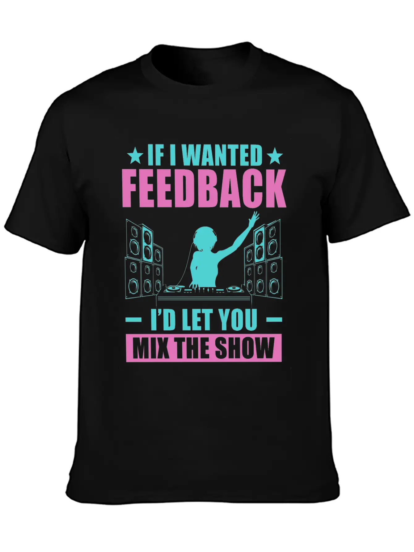 If I Wanted Feedback Sound Engineer Comfortable Minimalist Graphic Tee – Summer Style Essential