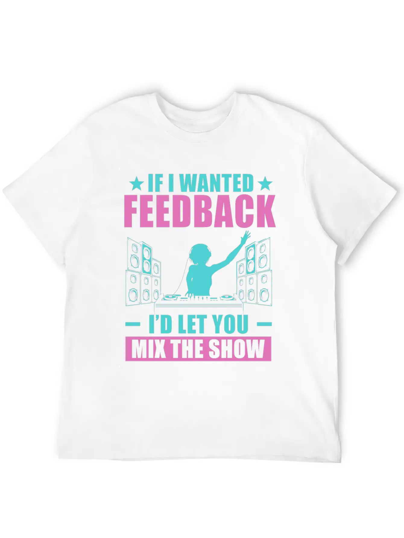If I Wanted Feedback Sound Engineer Comfortable Minimalist Graphic Tee – Summer Style Essential