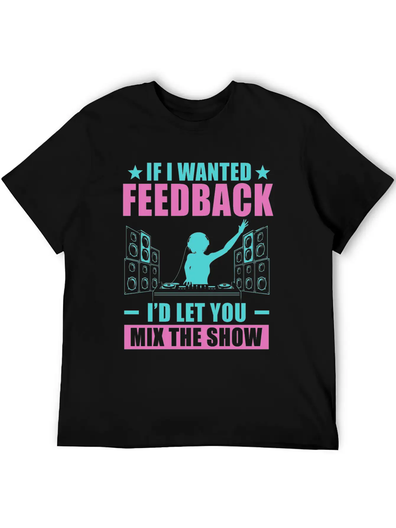 If I Wanted Feedback Sound Engineer Comfortable Minimalist Graphic Tee – Summer Style Essential