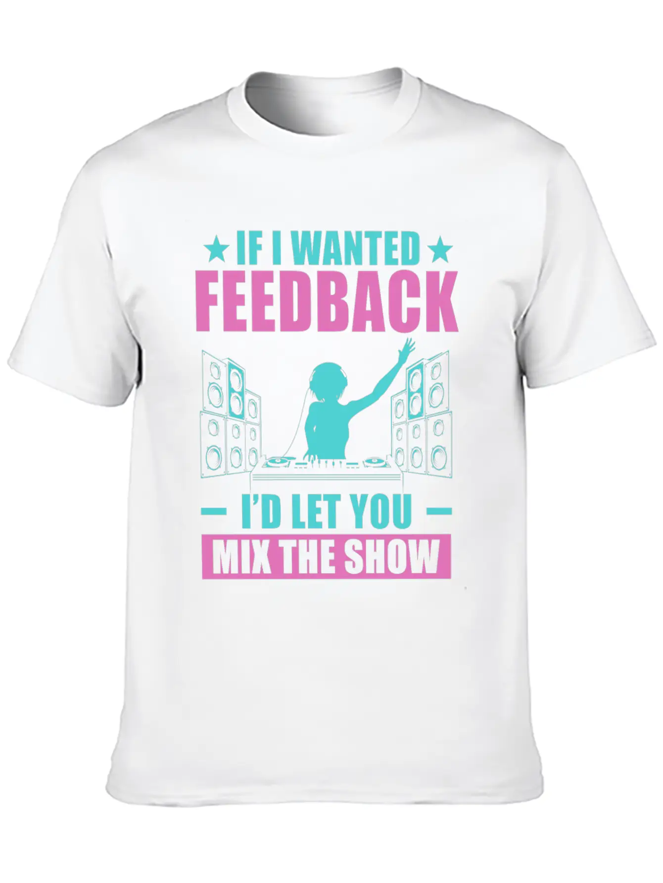 If I Wanted Feedback Sound Engineer Comfortable Minimalist Graphic Tee – Summer Style Essential