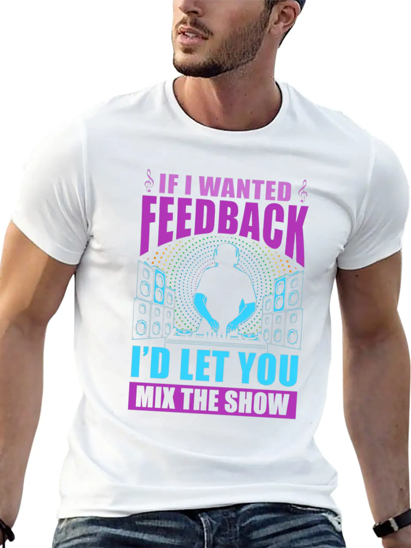 If I Wanted Feedback Sound Engineer Unisex Casual T-Shirt – Clean Design For Daily Comfort