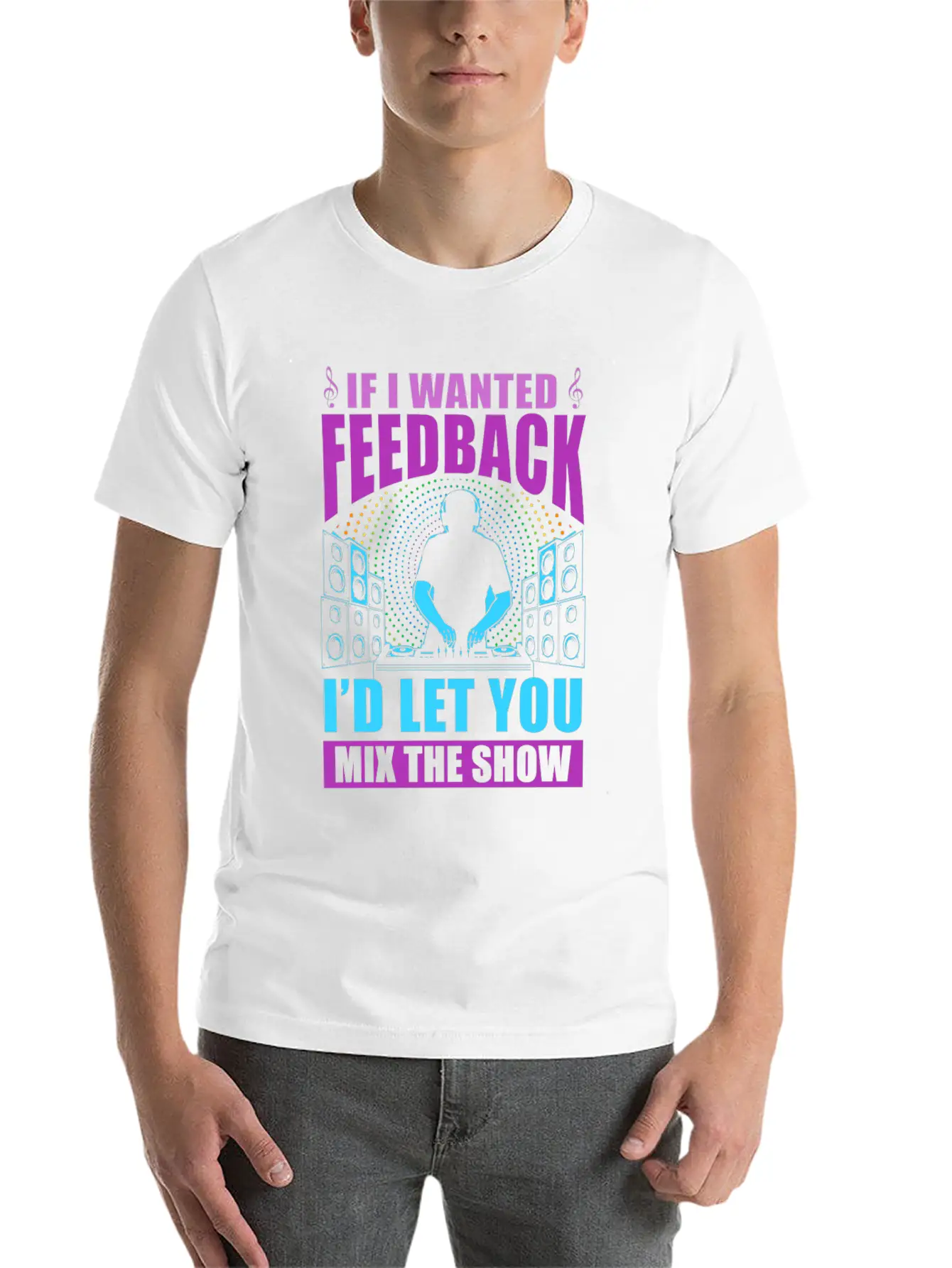 If I Wanted Feedback Sound Engineer Unisex Casual T-Shirt – Clean Design For Daily Comfort