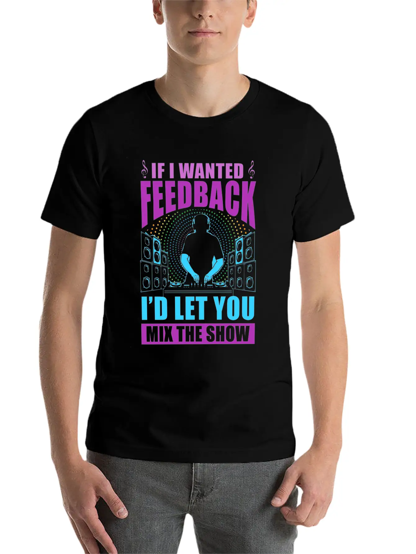 If I Wanted Feedback Sound Engineer Unisex Casual T-Shirt – Clean Design For Daily Comfort