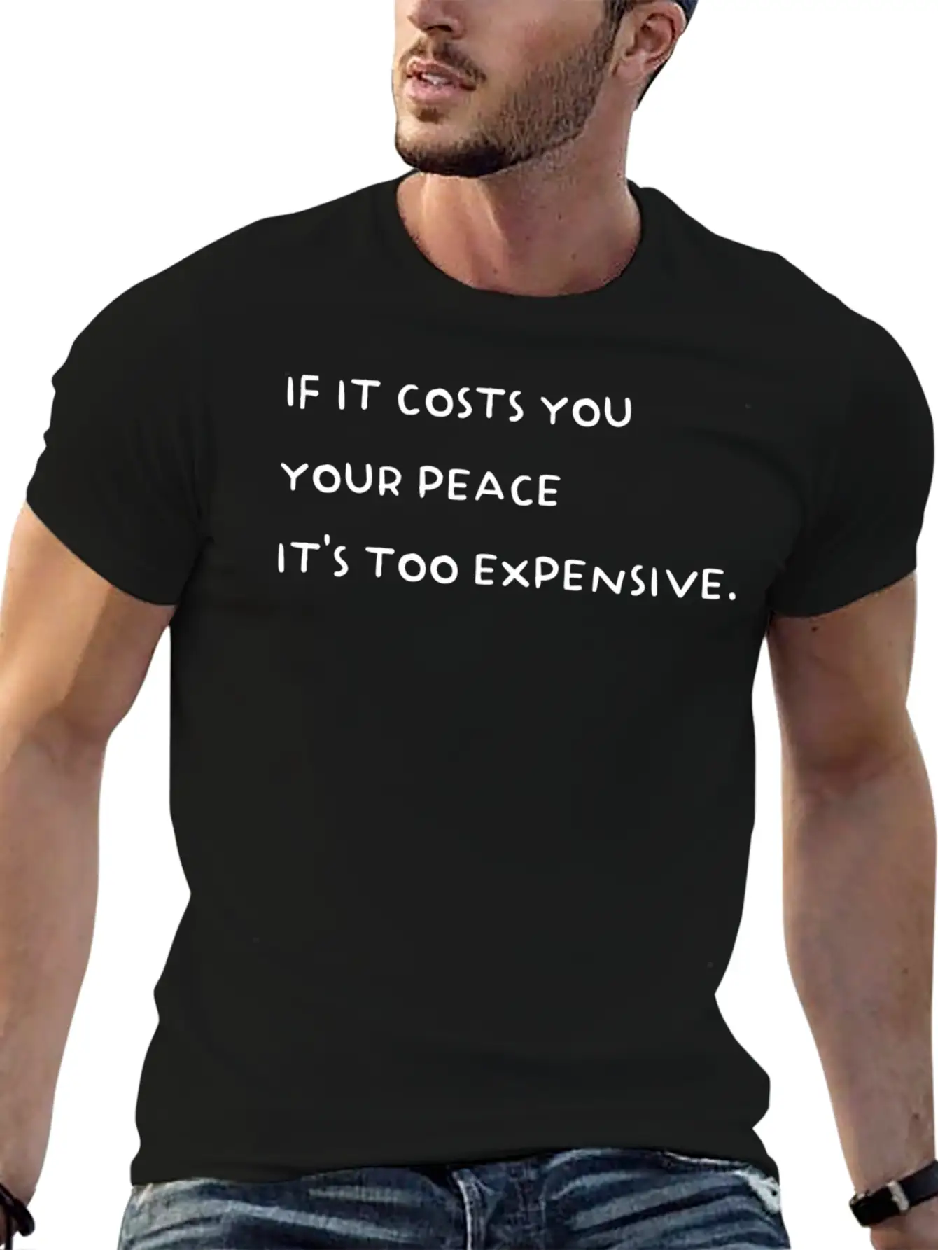 If It Costs You Your Peace It'S Too Expensive Stylish Everyday T-Shirt – Unisex Basic Cotton Tee