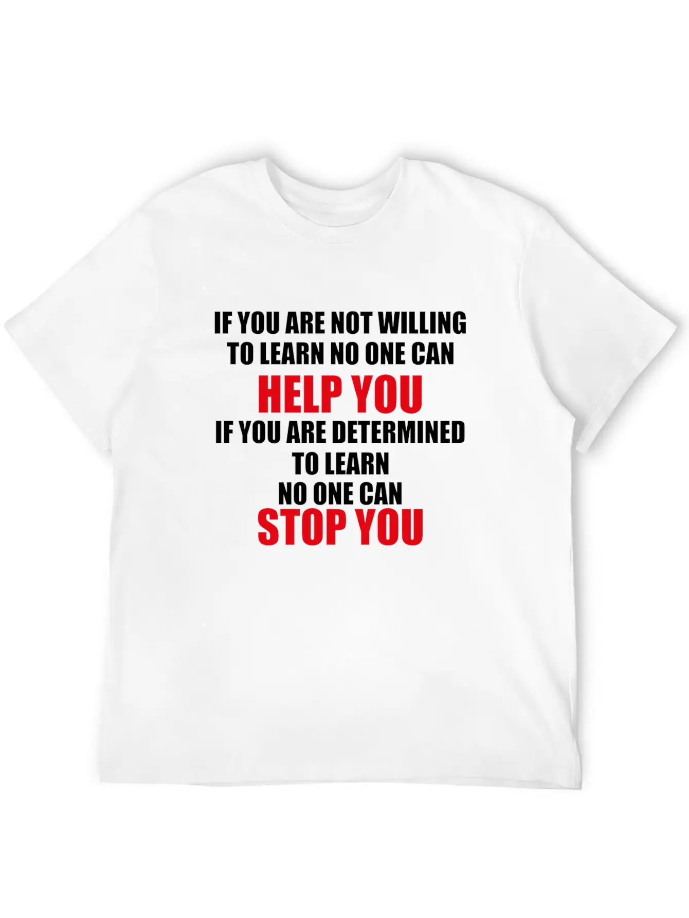 If You Are Not Willing To Learn No One Can Help. Timeless Short Sleeve Tee – Comfy And Minimalist Design