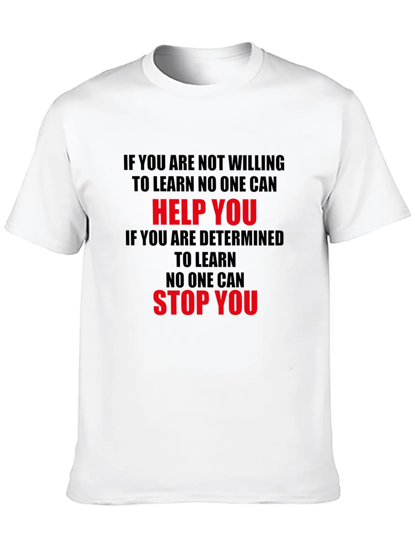 If You Are Not Willing To Learn No One Can Help. Timeless Short Sleeve Tee – Comfy And Minimalist Design