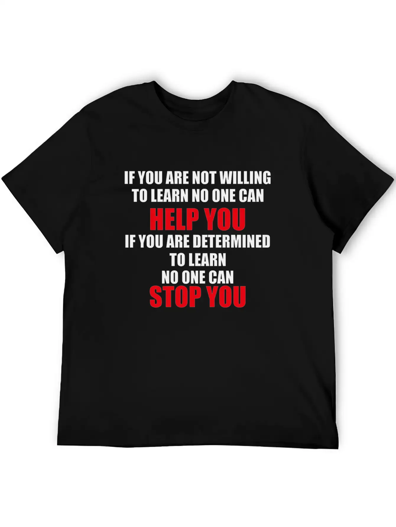 If You Are Not Willing To Learn No One Can Help. Timeless Short Sleeve Tee – Comfy And Minimalist Design