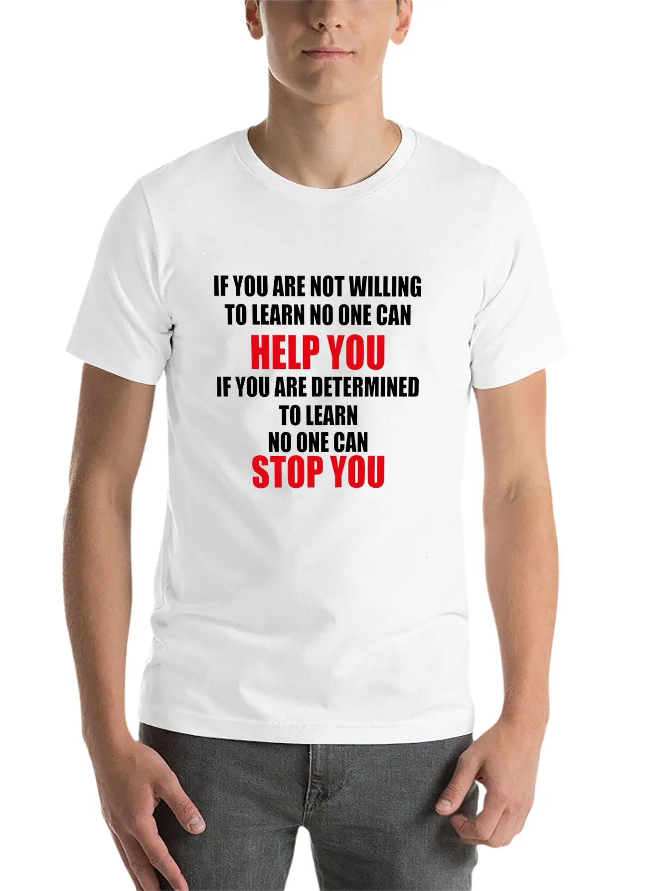 If You Are Not Willing To Learn No One Can Help. Timeless Short Sleeve Tee – Comfy And Minimalist Design