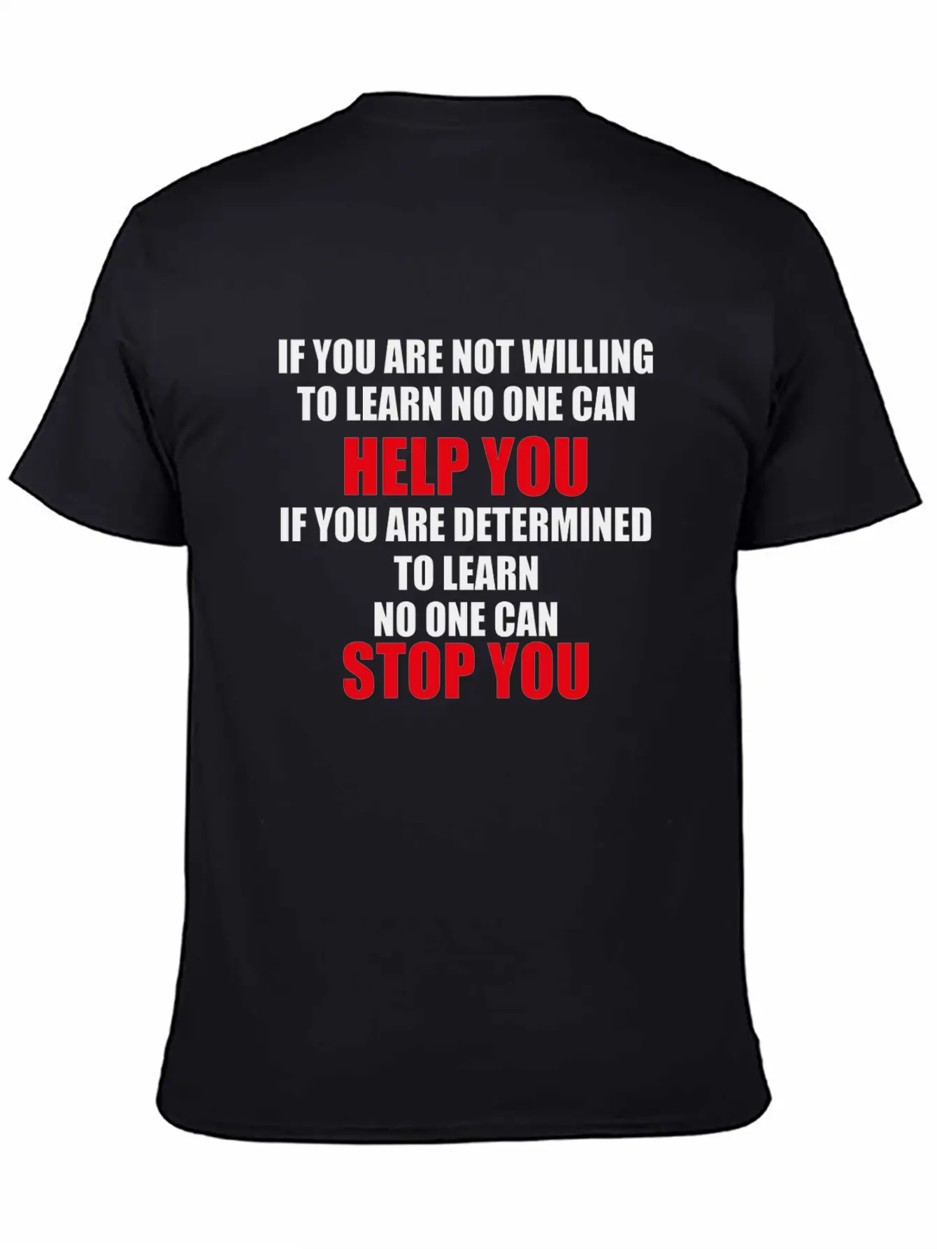 If You Are Not Willing To Learn No One Can Help. Timeless Short Sleeve Tee – Comfy And Minimalist Design