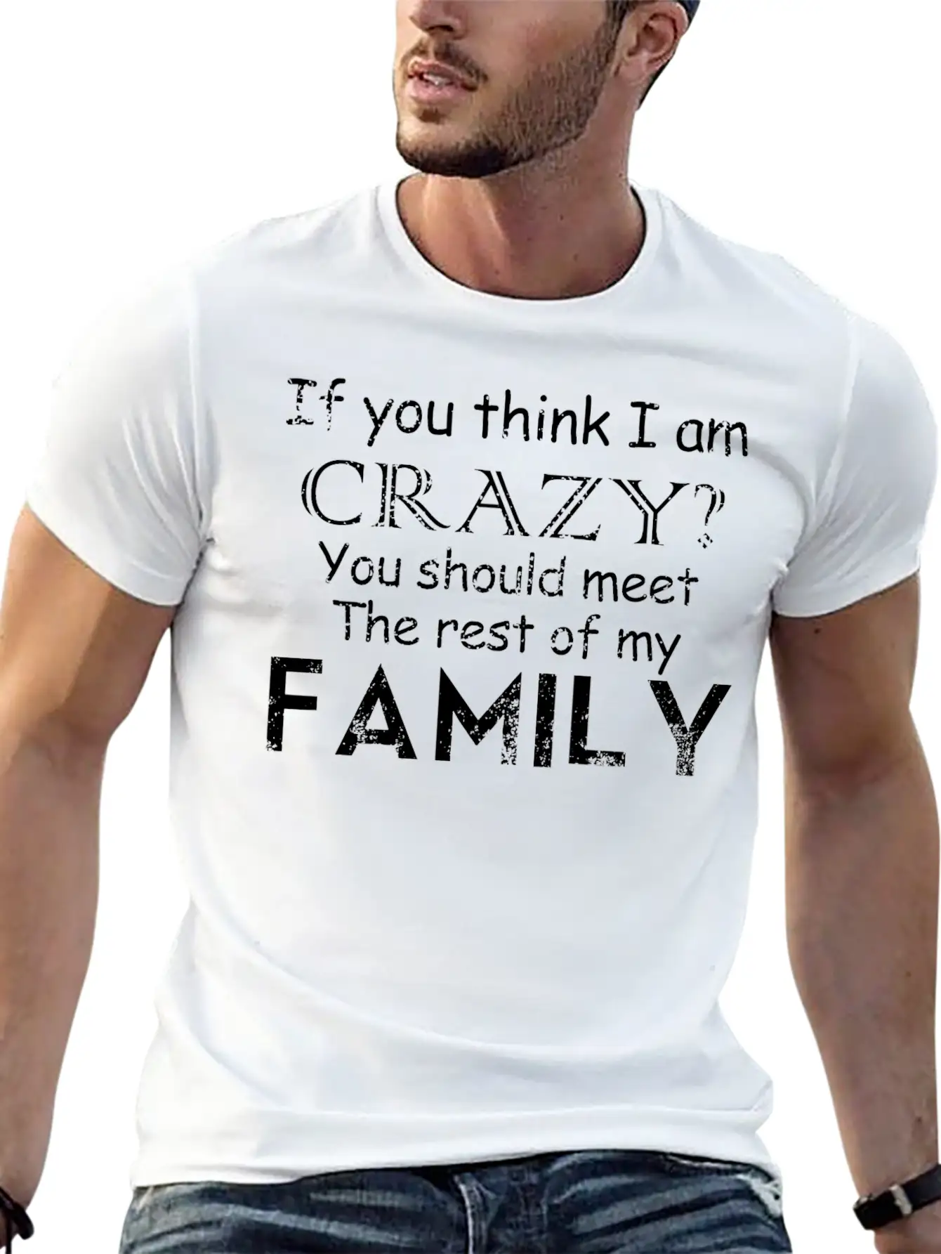 If You Think I 039 M Crazy See The Rest Of My Fam Unisex Short Sleeve Soft Cotton T-Shirt – Casual Everyday Wear