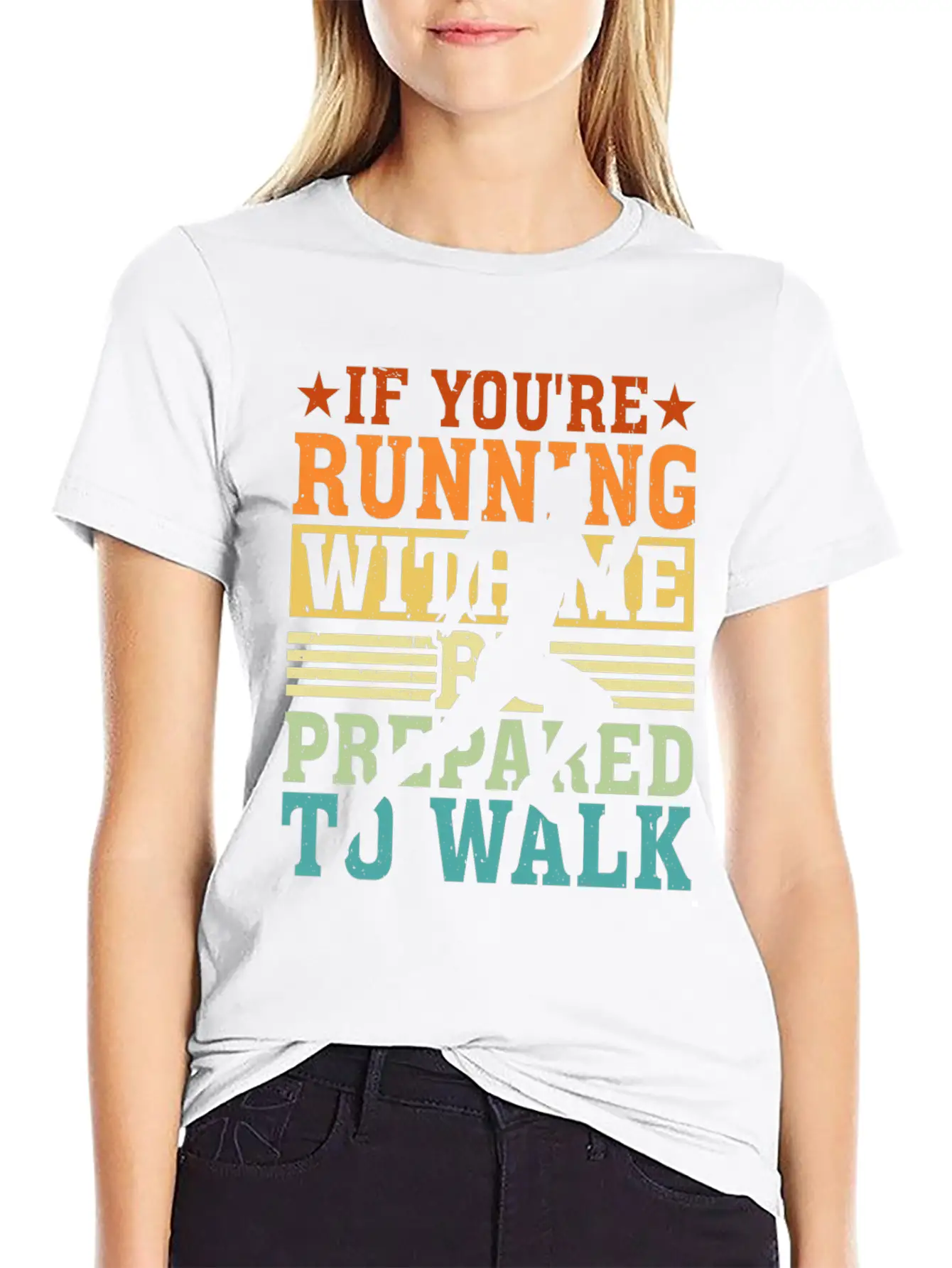 If You're Running With Me, Be Prepared To Walk 5 Basic Graphic T-Shirt – Daily Comfort In Soft Cotton