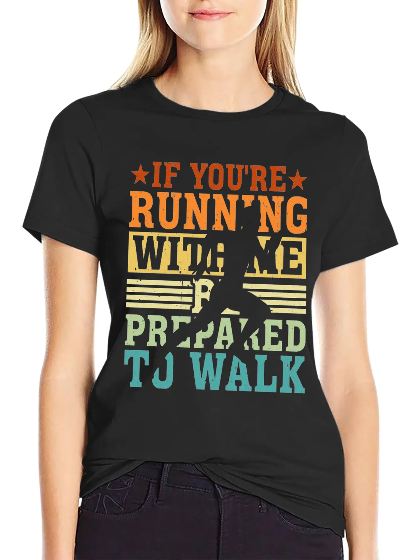 If You're Running With Me, Be Prepared To Walk 5 Basic Graphic T-Shirt – Daily Comfort In Soft Cotton