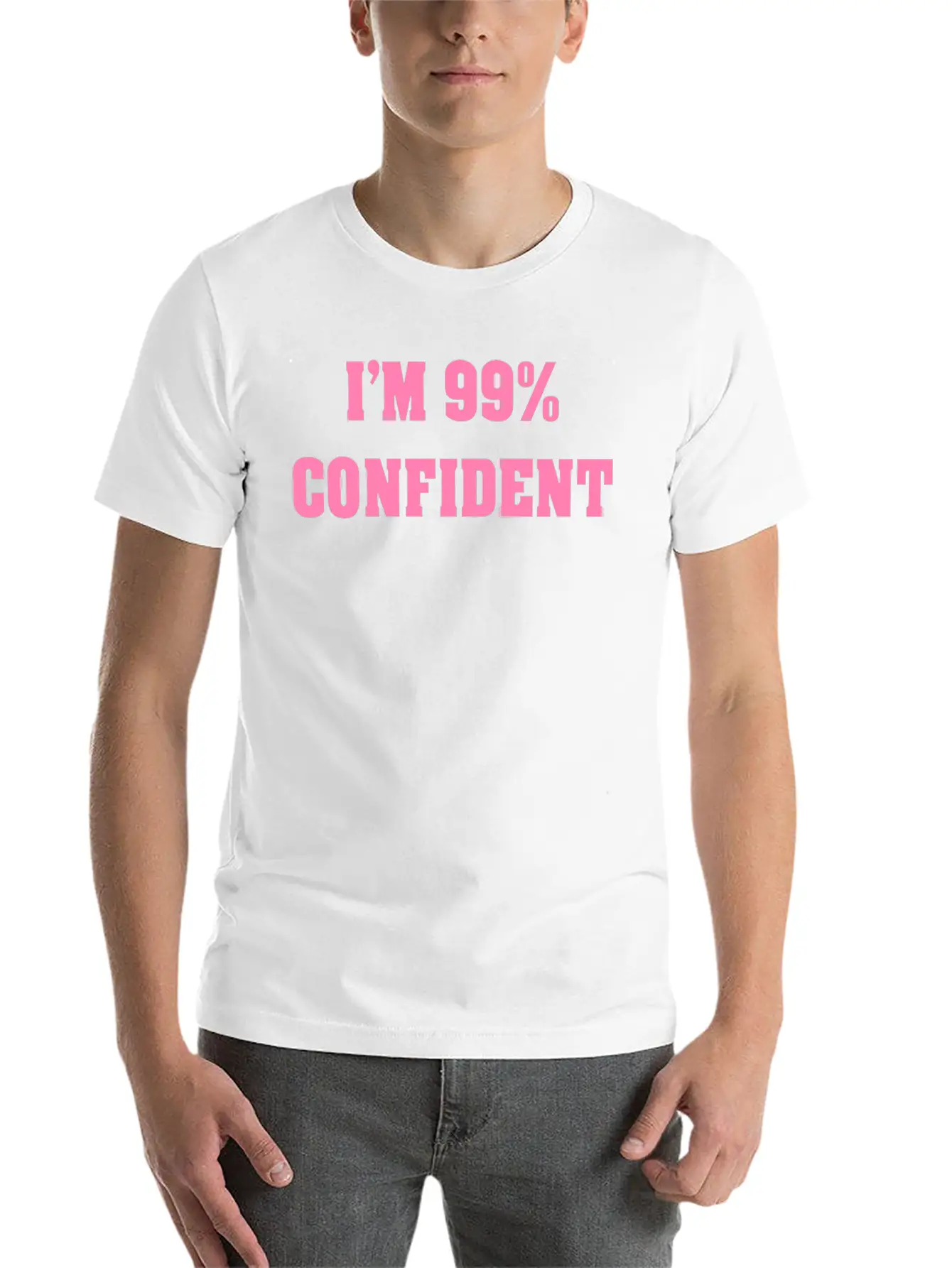 I'M 99% CONFIDENT Basic Graphic T-Shirt – Daily Comfort In Soft Cotton