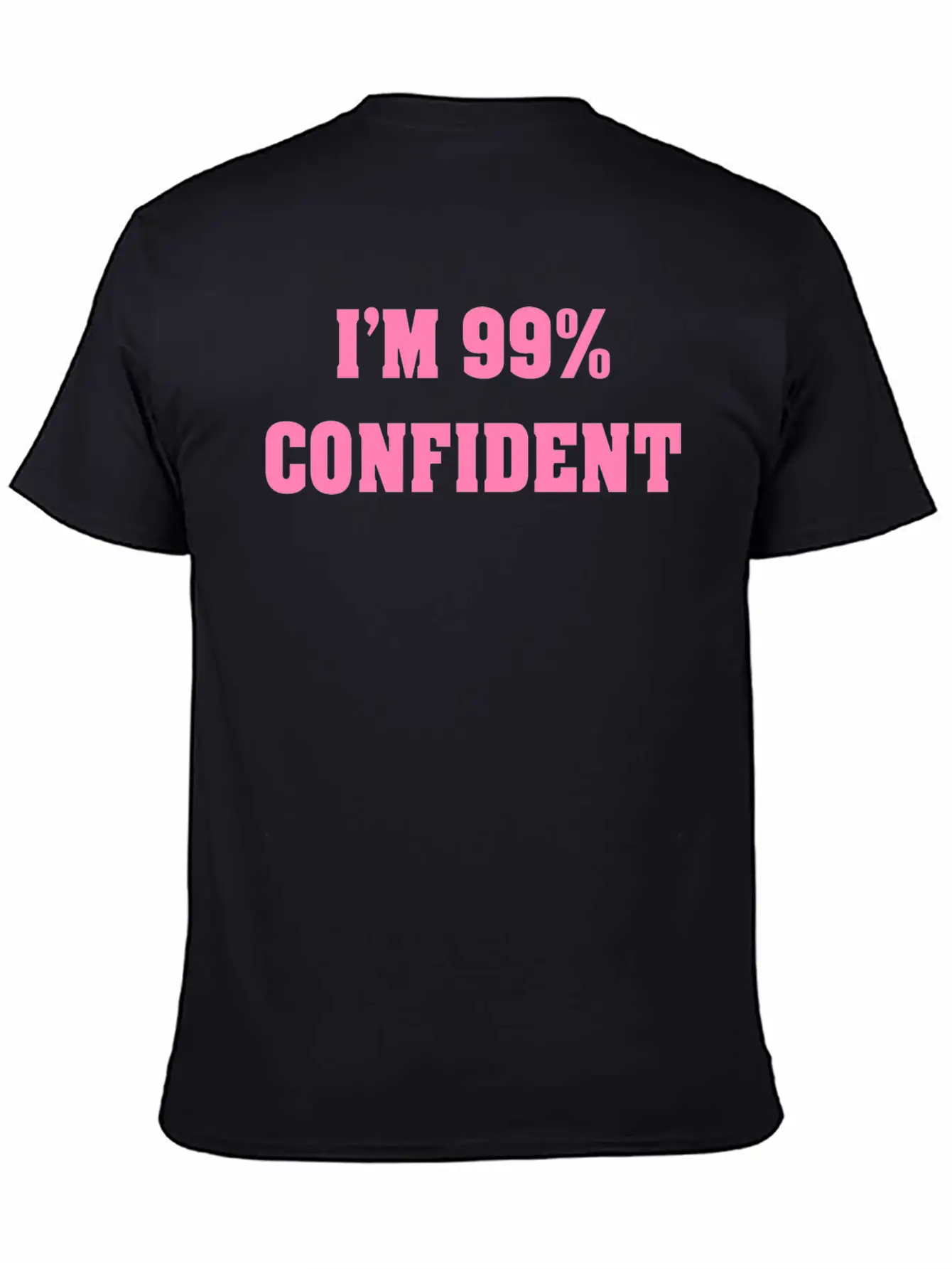 I'M 99% CONFIDENT Basic Graphic T-Shirt – Daily Comfort In Soft Cotton