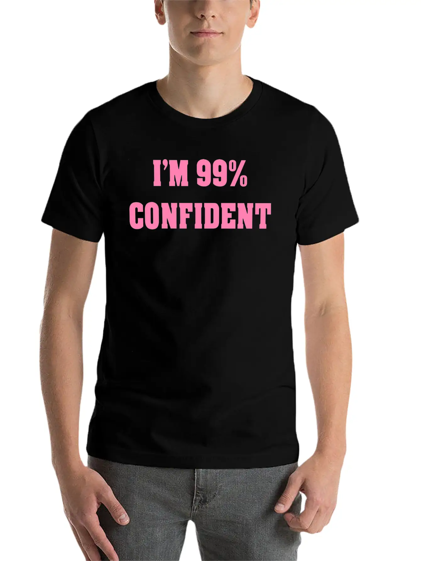I'M 99% CONFIDENT Unisex Short Sleeve Soft Cotton T-Shirt – Casual Everyday Wear