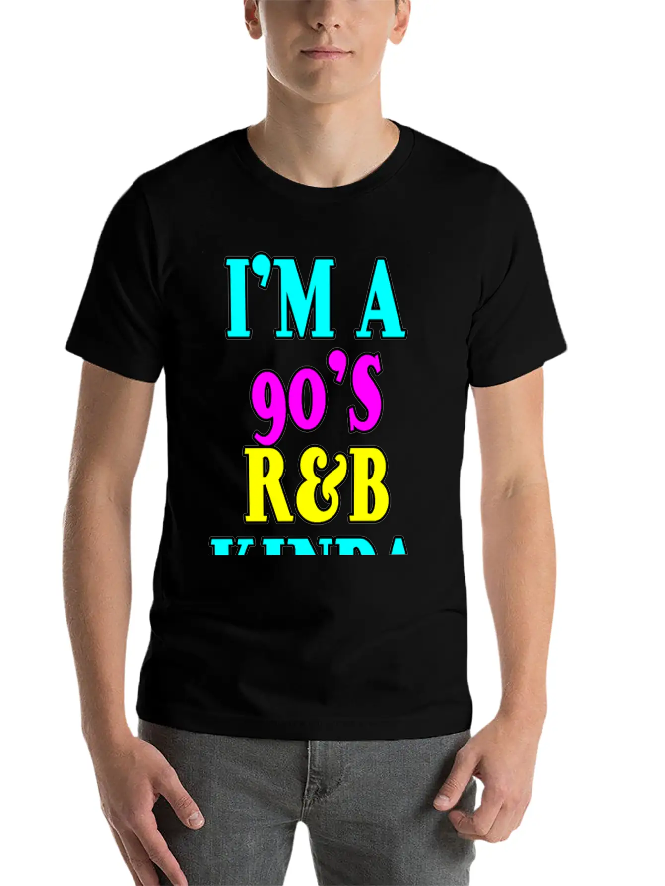 I'm A 90's R'b Kinda Girl 12 Unisex Short Sleeve Soft Cotton T-Shirt – Casual Everyday Wear