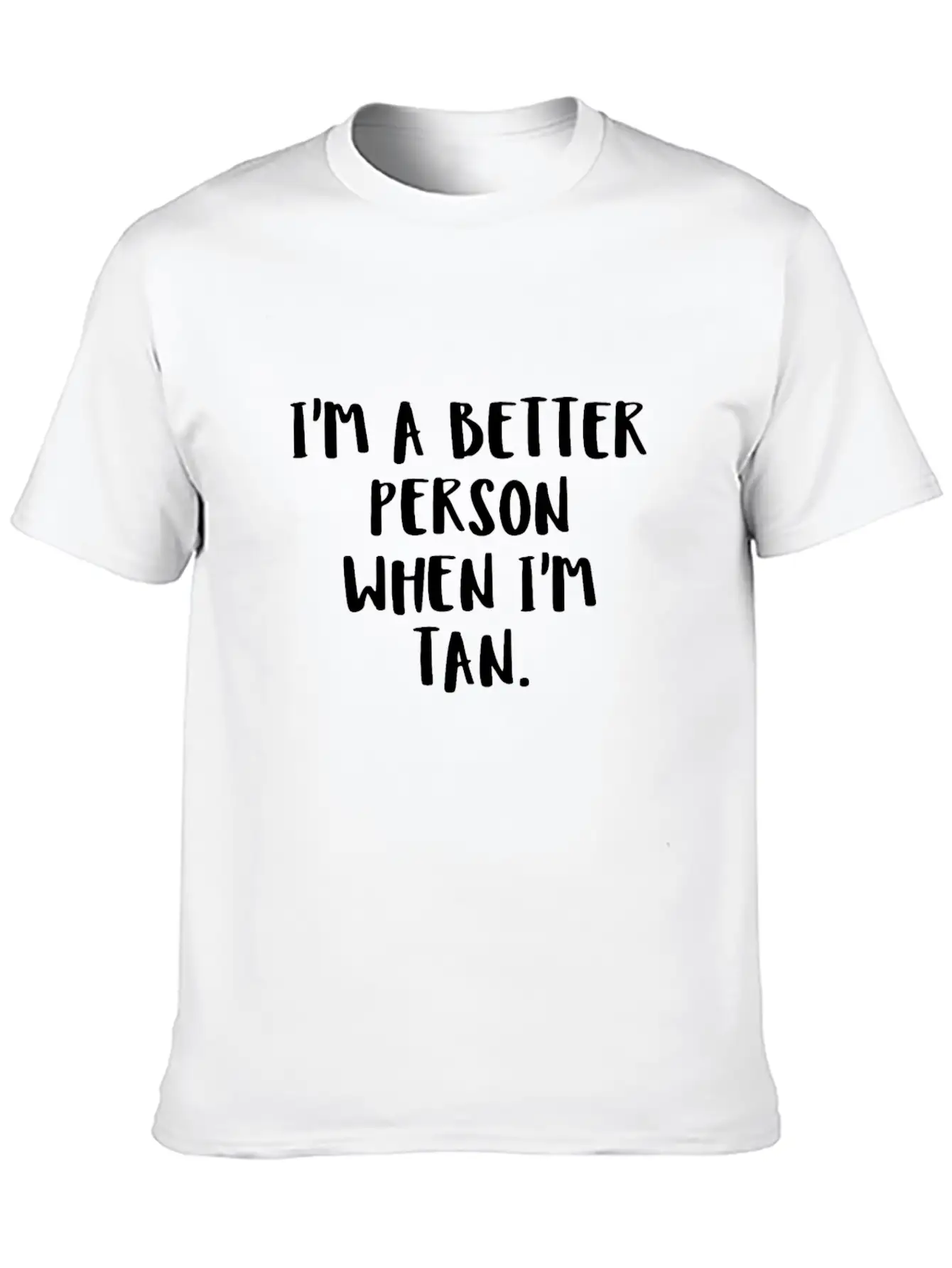 I'm A Better Person When I'm Tan Essential Unisex Summer Tee – Soft Cotton Casual Fit