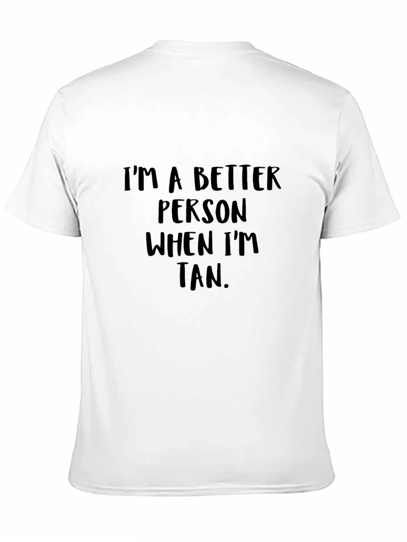 I'm A Better Person When I'm Tan Essential Unisex Summer Tee – Soft Cotton Casual Fit