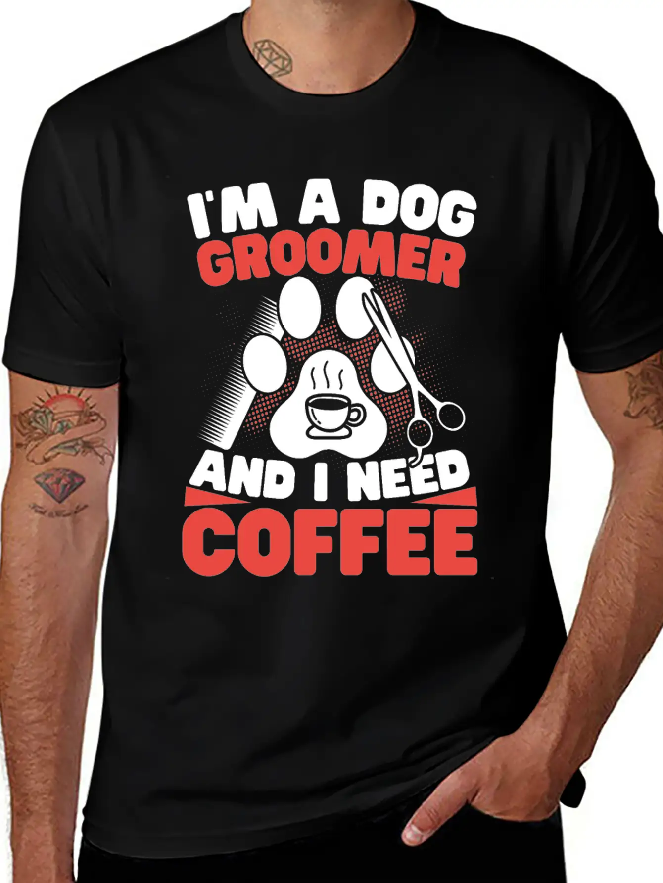 I'm A Dog Groomer And I Need Coffee Pet Grooming Stylish Everyday T-Shirt – Unisex Basic Cotton Tee
