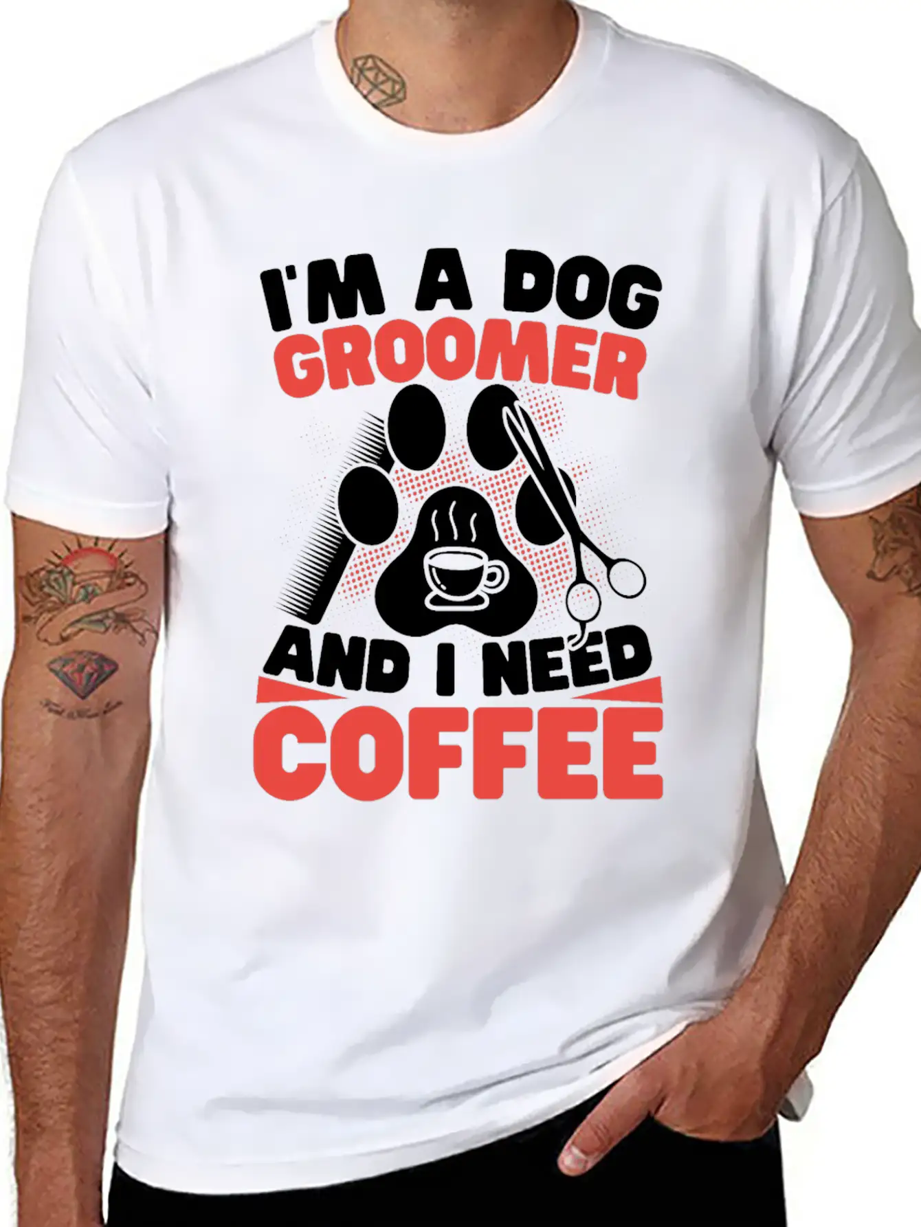 I'm A Dog Groomer And I Need Coffee Pet Grooming Stylish Everyday T-Shirt – Unisex Basic Cotton Tee