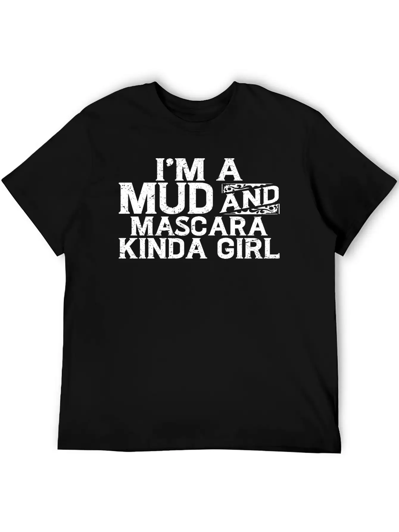 I'm A Mud And Mascara Kinda Girl 7 Basic Graphic T-Shirt – Daily Comfort In Soft Cotton