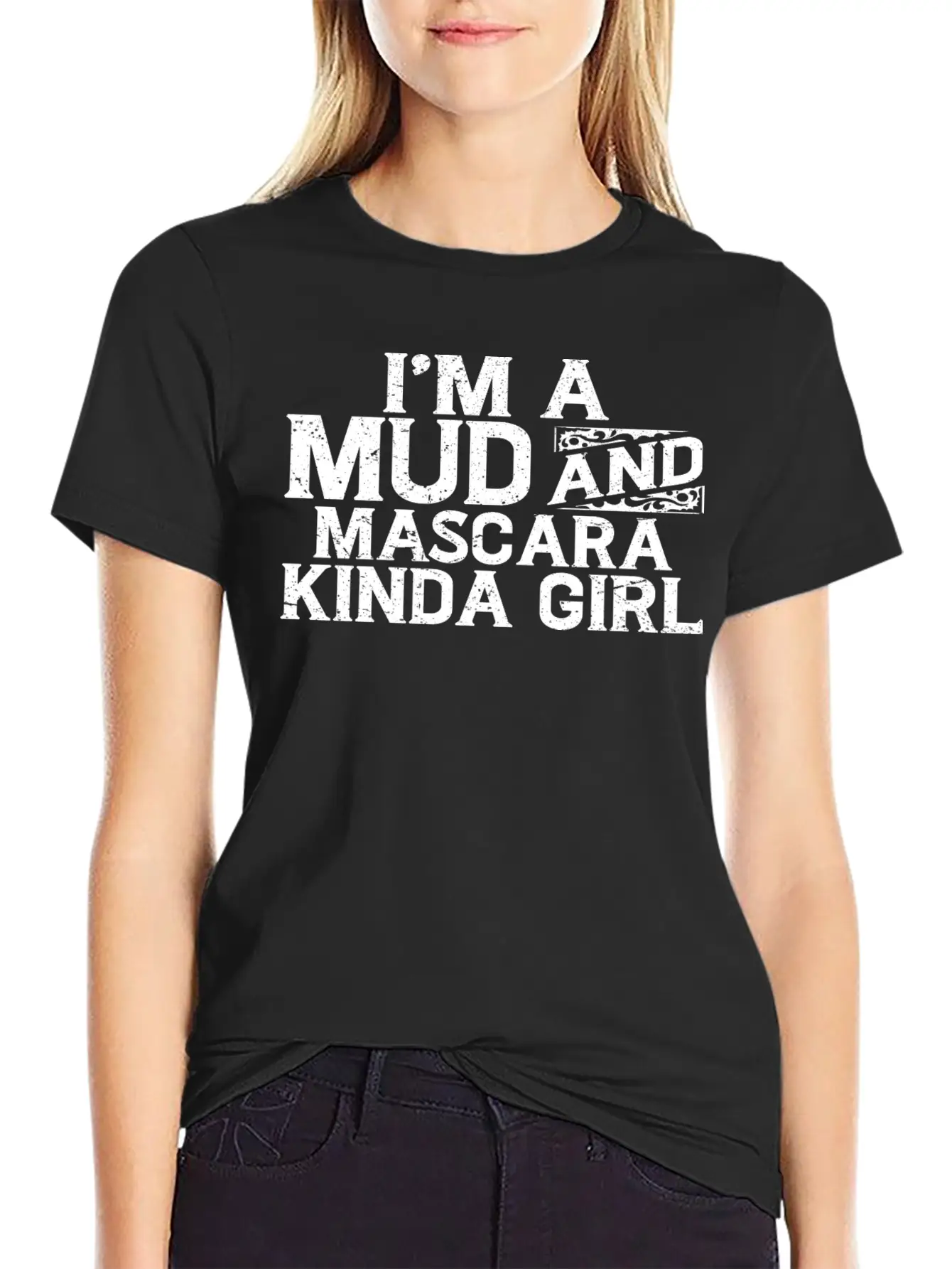 I'm A Mud And Mascara Kinda Girl 7 Basic Graphic T-Shirt – Daily Comfort In Soft Cotton