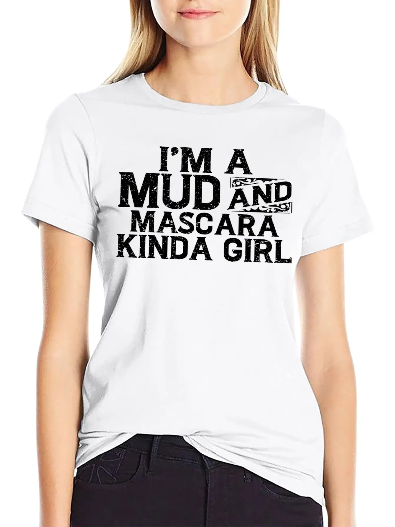 I'm A Mud And Mascara Kinda Girl 7 Basic Graphic T-Shirt – Daily Comfort In Soft Cotton