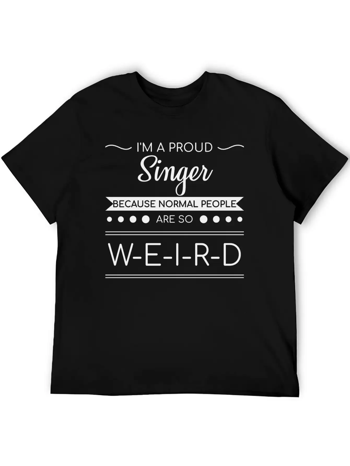 I'm A Proud Singer Funny Gift Timeless Short Sleeve Tee – Comfy And Minimalist Design