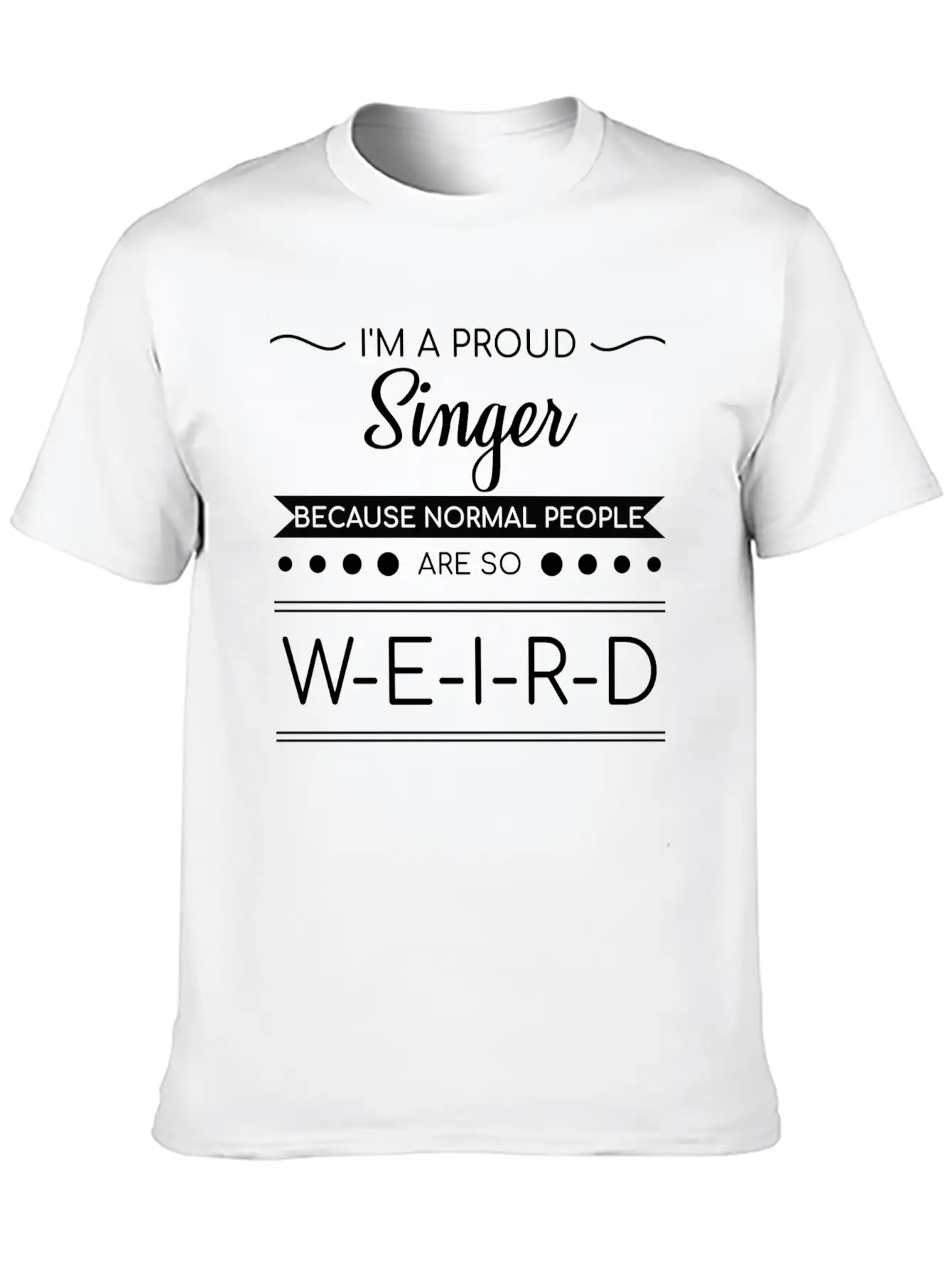I'm A Proud Singer Funny Gift Timeless Short Sleeve Tee – Comfy And Minimalist Design