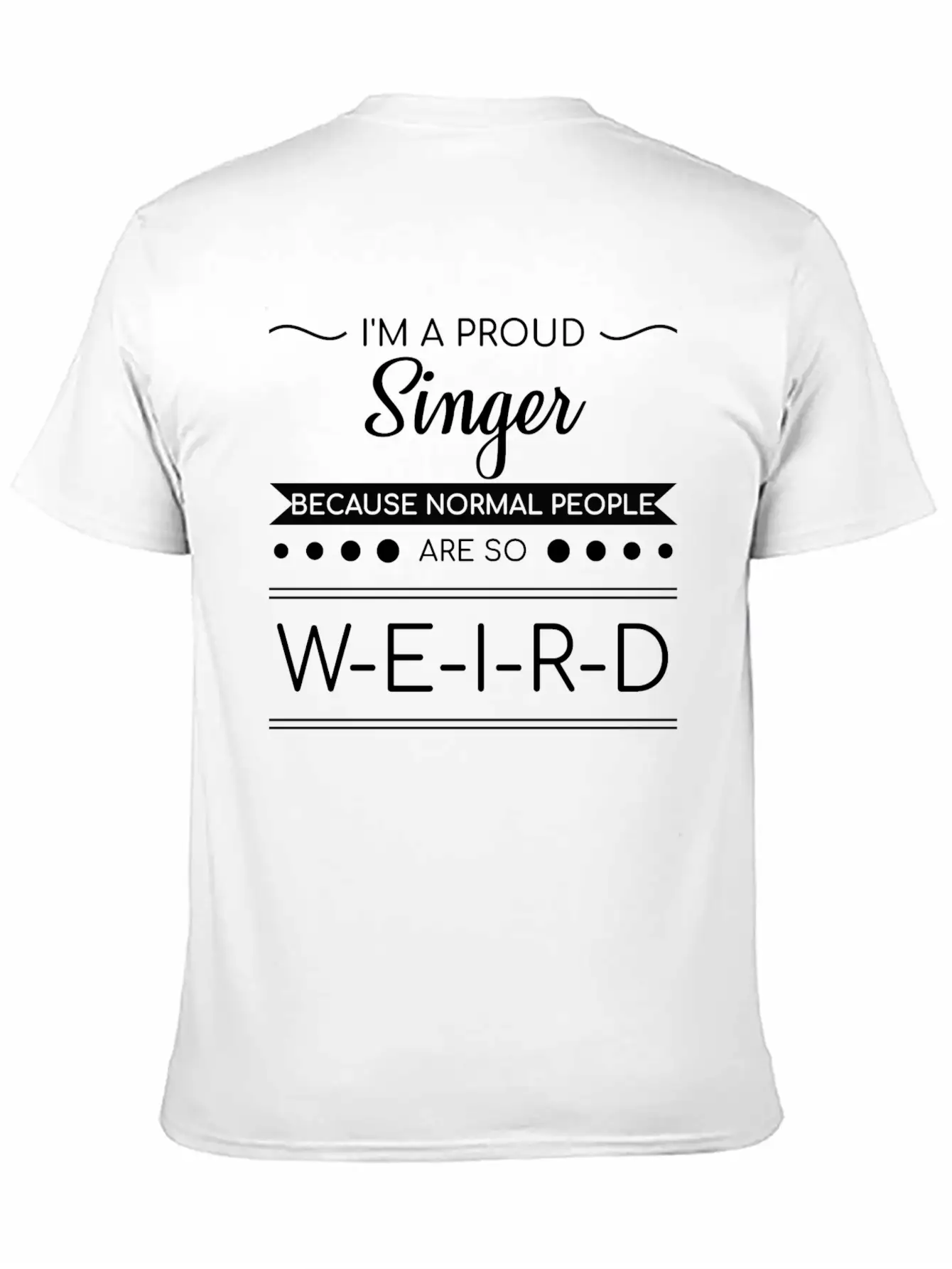 I'm A Proud Singer Funny Gift Timeless Short Sleeve Tee – Comfy And Minimalist Design