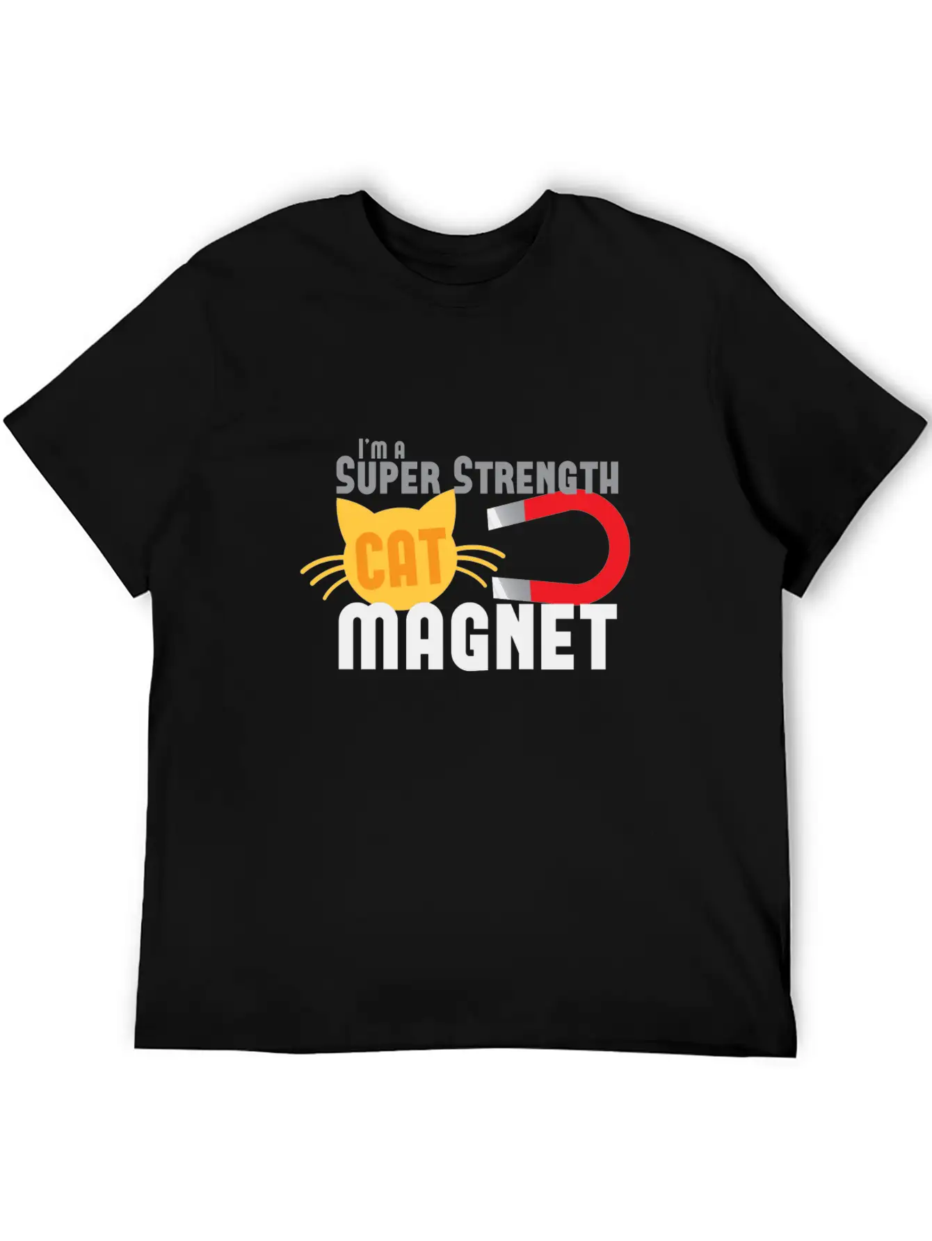 I'm A Super Strength Cat Magnet Timeless Short Sleeve Tee – Comfy And Minimalist Design