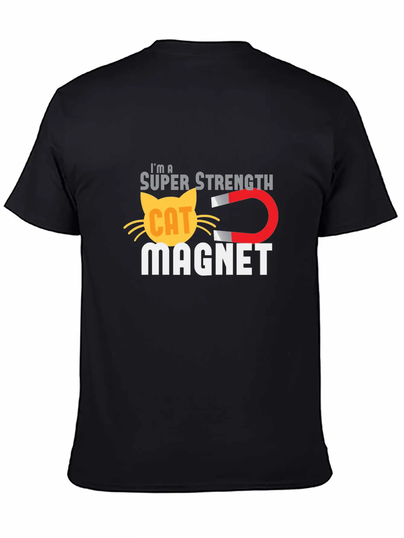 I'm A Super Strength Cat Magnet Timeless Short Sleeve Tee – Comfy And Minimalist Design
