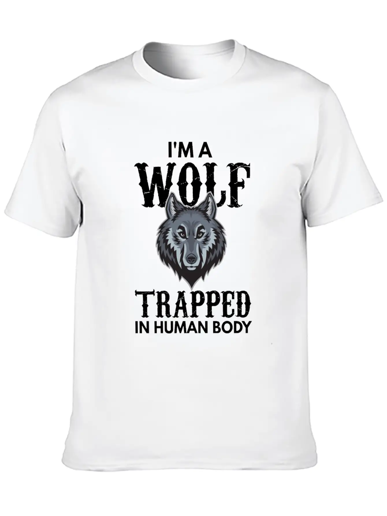 I'm A Wolf Trapped In A Human Body Unisex Short Sleeve Soft Cotton T-Shirt – Casual Everyday Wear