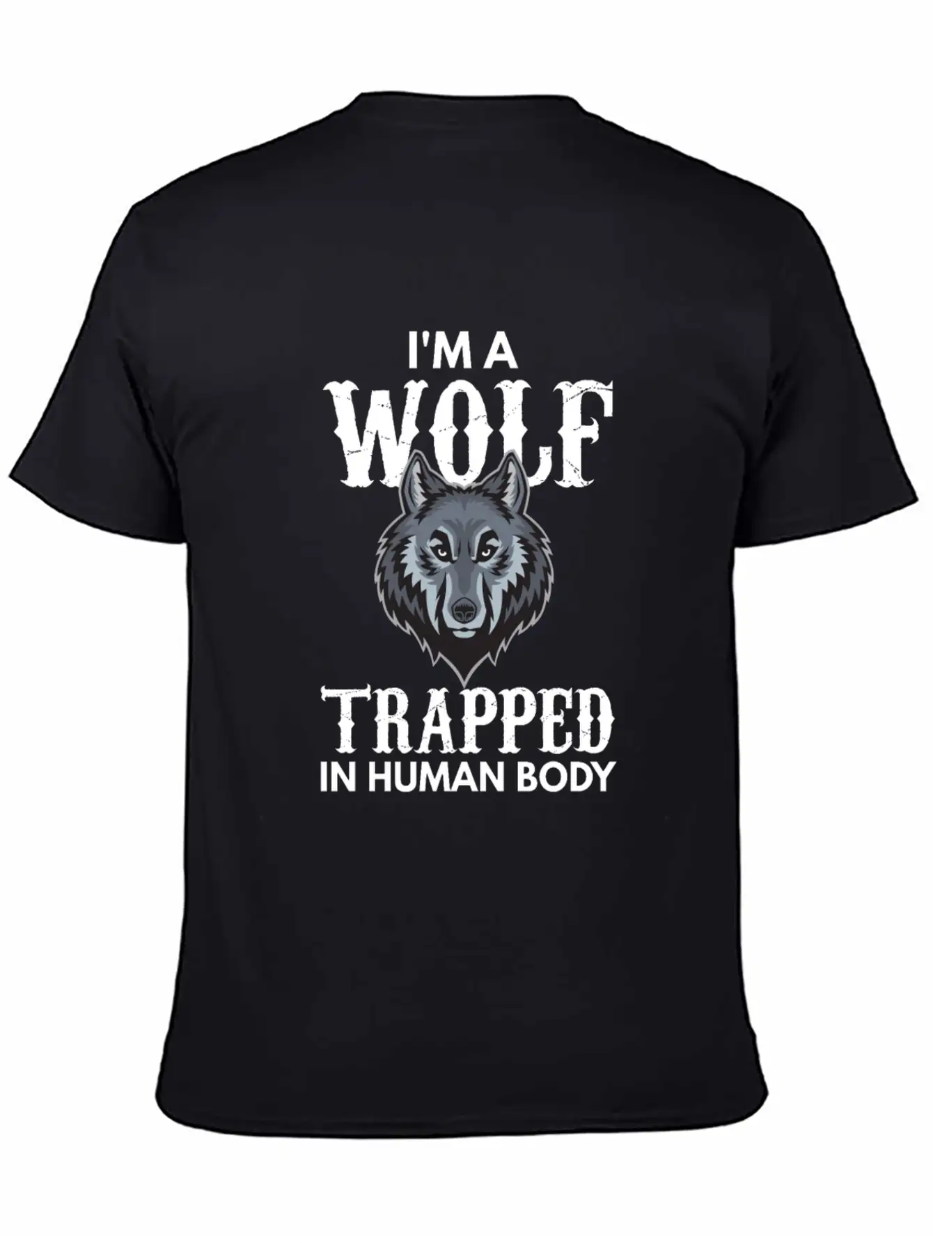 I'm A Wolf Trapped In A Human Body Unisex Short Sleeve Soft Cotton T-Shirt – Casual Everyday Wear