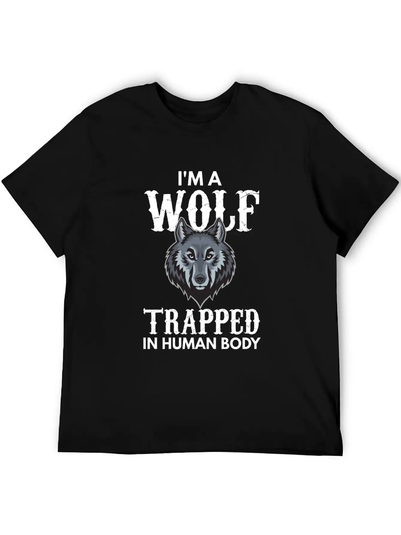 I'm A Wolf Trapped In A Human Body Unisex Short Sleeve Soft Cotton T-Shirt – Casual Everyday Wear