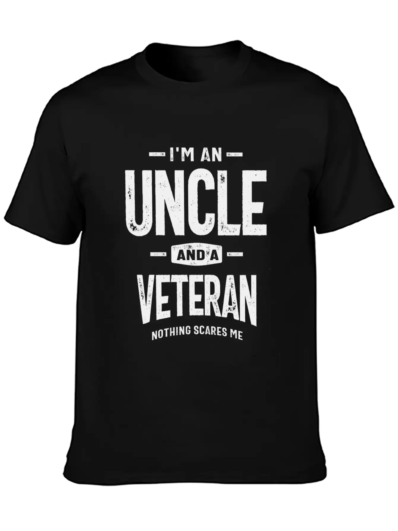 I'm An Uncle And A Veteran - Fearless And Proud Stylish Everyday T-Shirt – Unisex Basic Cotton Tee
