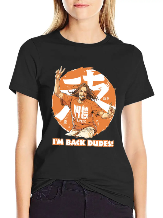 "I'm Back, Dudes!" - Contemporary Jesus Dude Stylish Everyday T-Shirt – Unisex Basic Cotton Tee