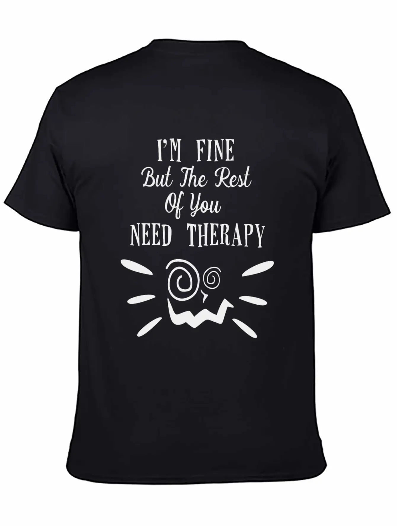 Im Fine But The Rest Unisex Casual T-Shirt – Clean Design For Daily Comfort