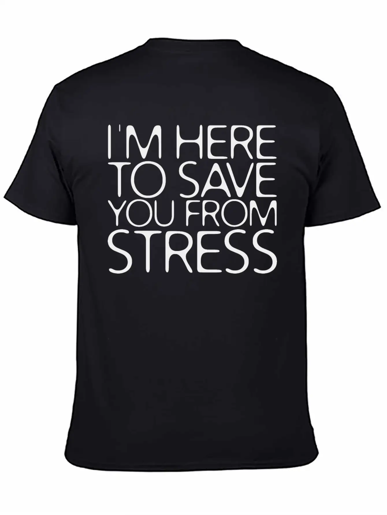 I'm Here To Save You From Stress 2 Stylish Everyday T-Shirt – Unisex Basic Cotton Tee