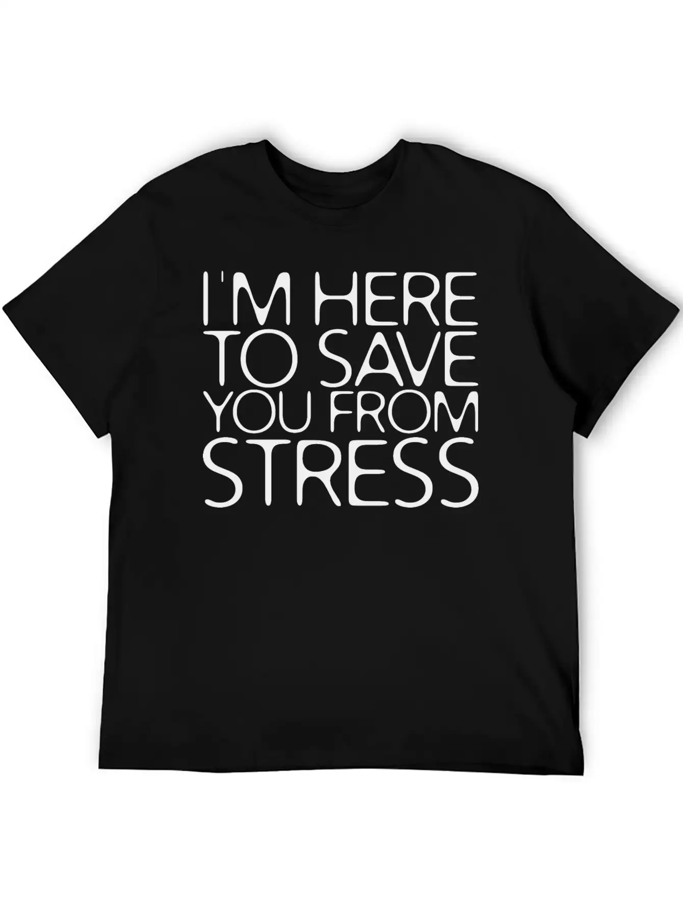 I'm Here To Save You From Stress 2 Stylish Everyday T-Shirt – Unisex Basic Cotton Tee