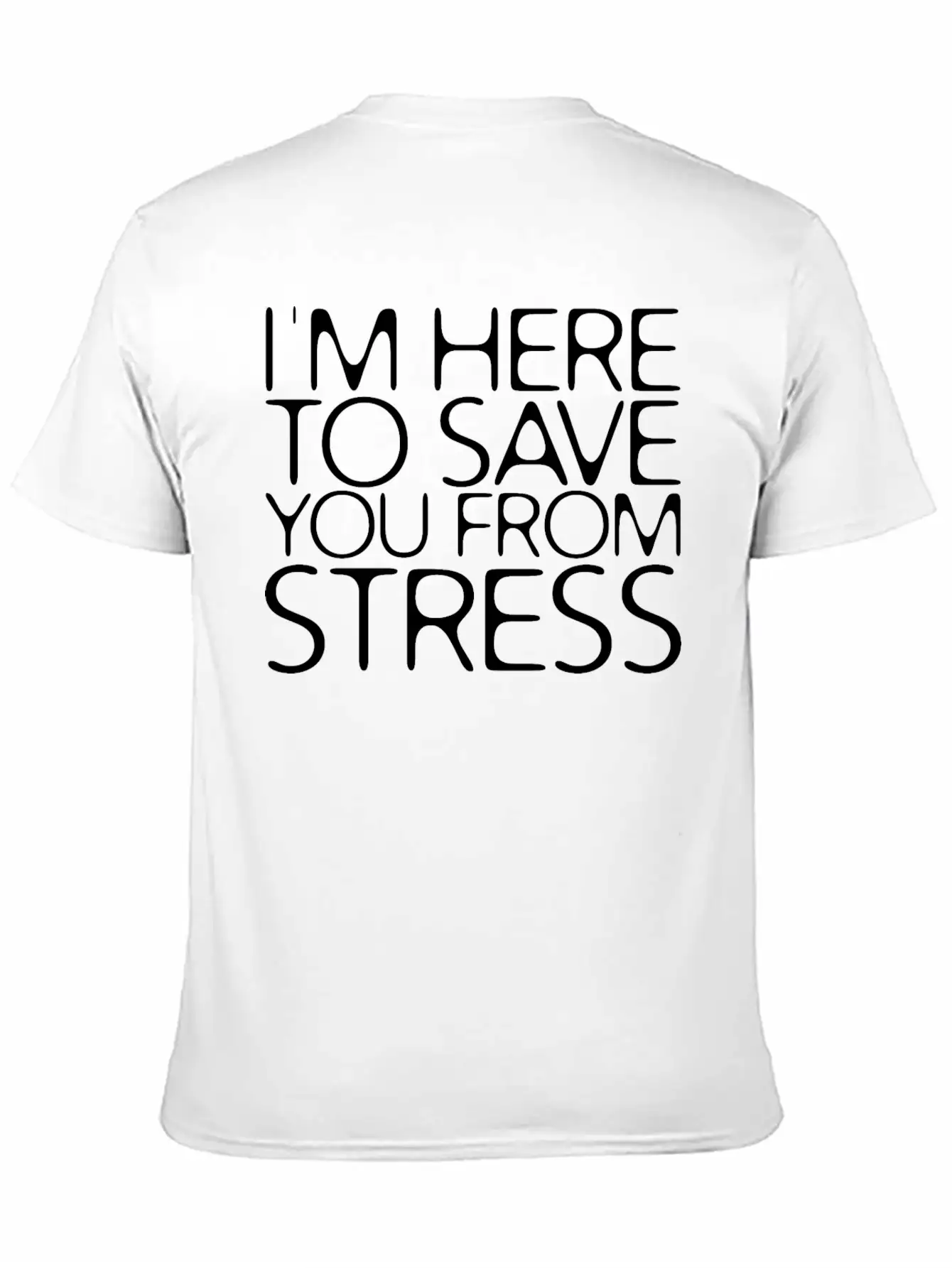 I'm Here To Save You From Stress 2 Stylish Everyday T-Shirt – Unisex Basic Cotton Tee