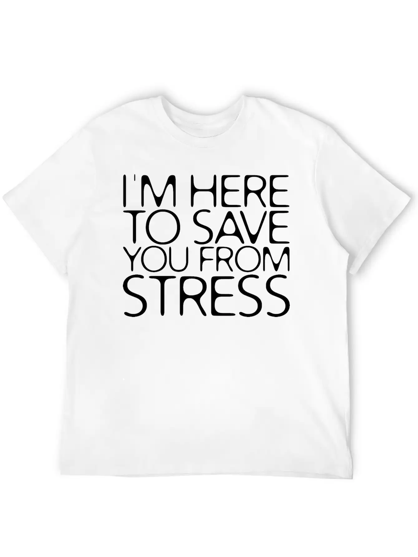 I'm Here To Save You From Stress 2 Stylish Everyday T-Shirt – Unisex Basic Cotton Tee