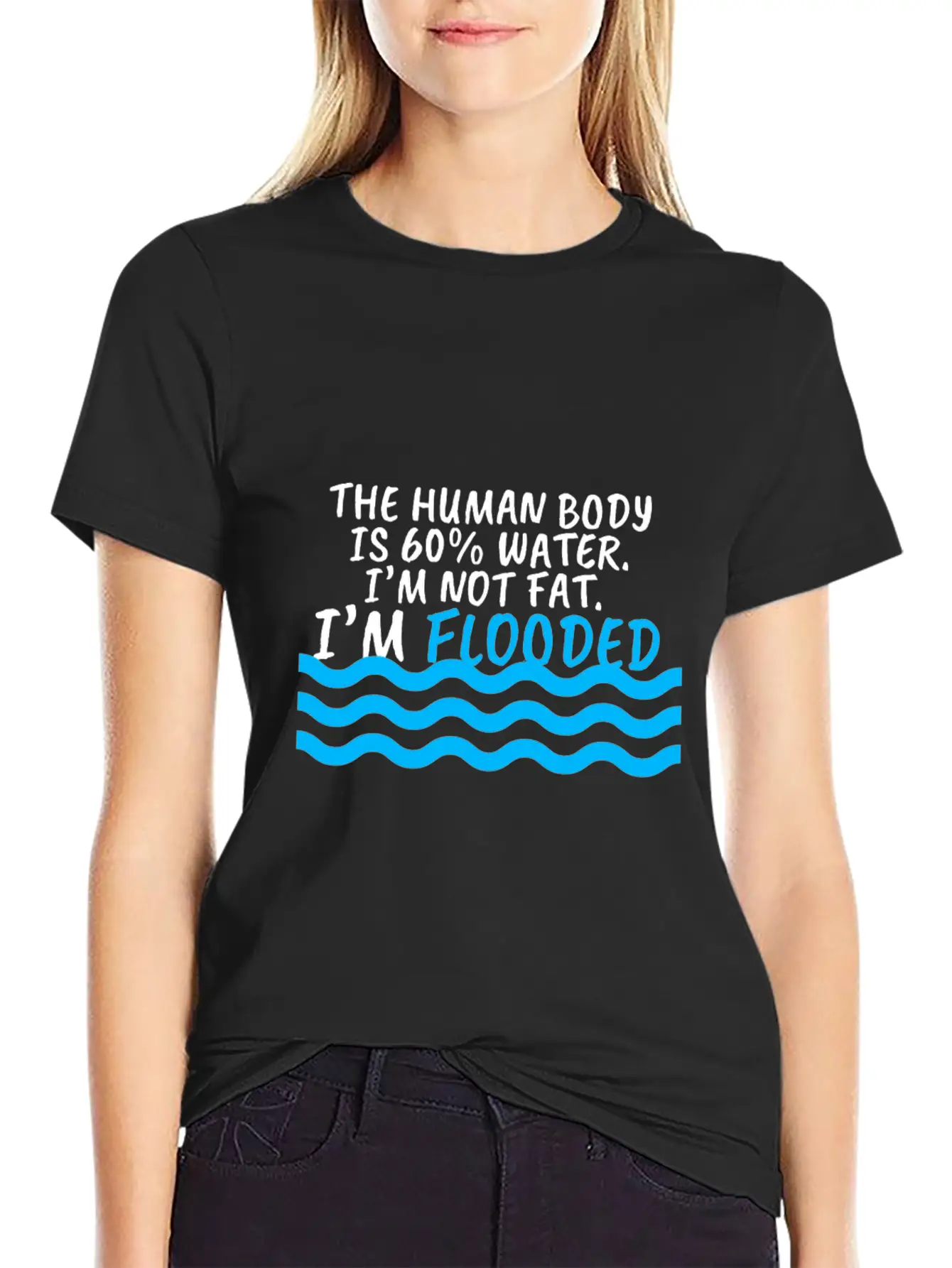 I'm Not Fat I'm Flooded The Body Is 60% Water Comfortable Minimalist Graphic Tee – Summer Style Essential