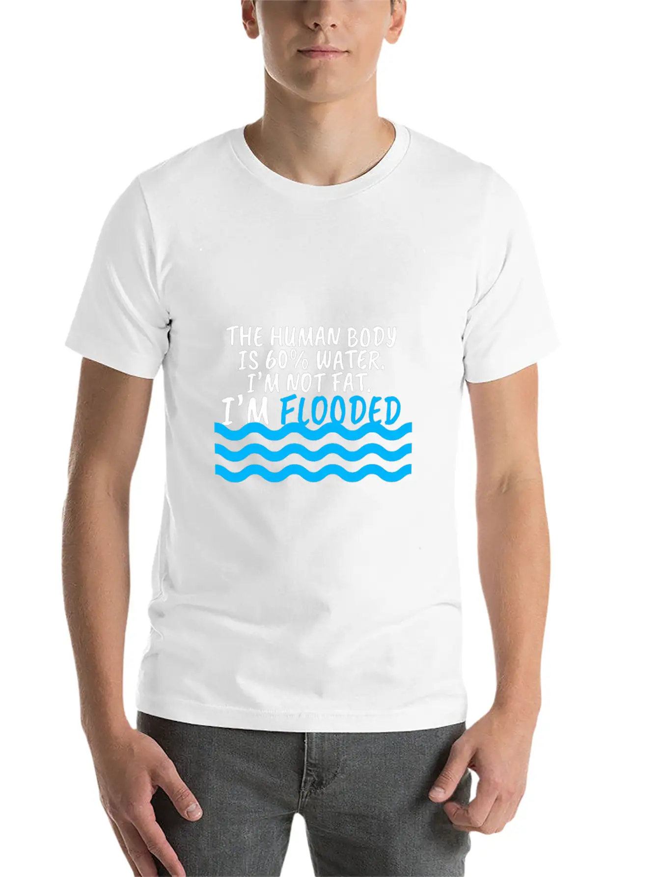 I'm Not Fat I'm Flooded The Body Is 60% Water Comfortable Minimalist Graphic Tee – Summer Style Essential