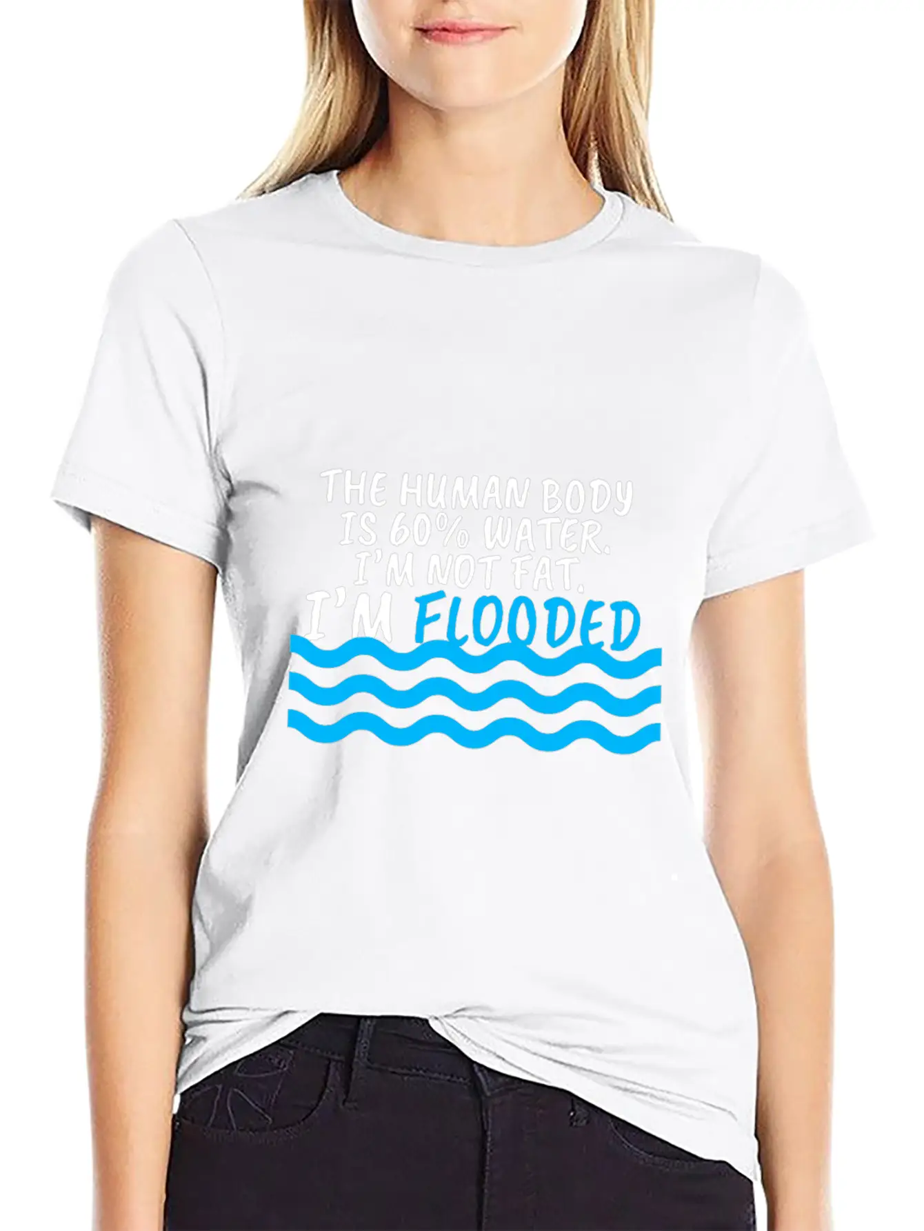 I'm Not Fat I'm Flooded The Body Is 60% Water Comfortable Minimalist Graphic Tee – Summer Style Essential