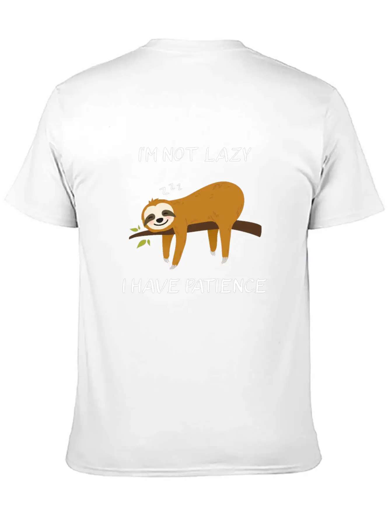 I'm Not Lazy I Have Patience Sloth Funny Saying Unisex Short Sleeve Soft Cotton T-Shirt – Casual Everyday Wear