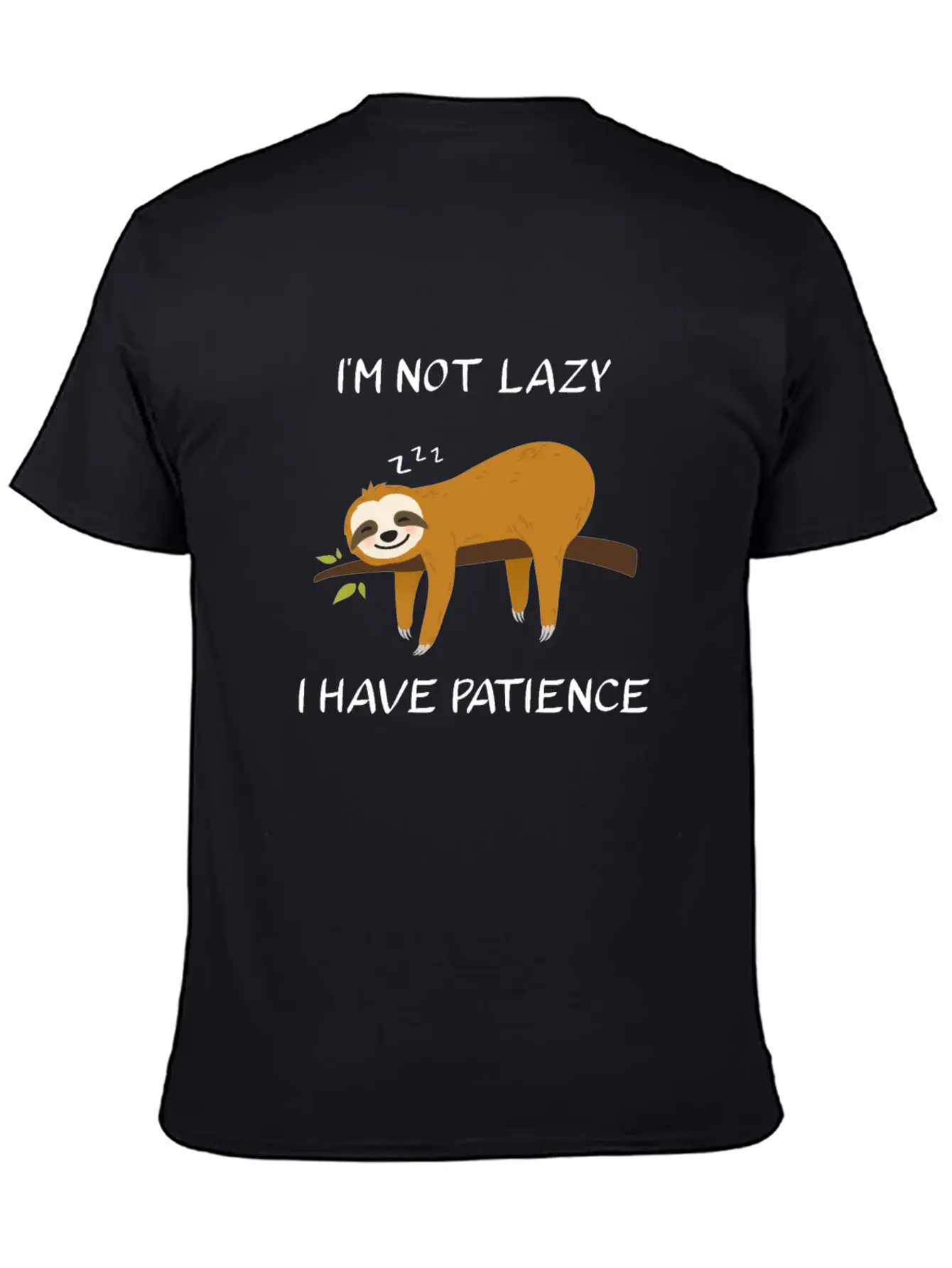 I'm Not Lazy I Have Patience Sloth Funny Saying Unisex Short Sleeve Soft Cotton T-Shirt – Casual Everyday Wear